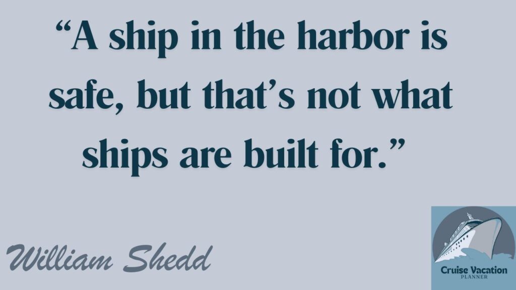 A ship in the harbor" quote by William Shedd, with a cruise ship logo for Cruise Vacation Planner in the corner.