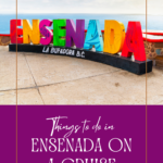 Colorful "Ensenada" sign with ocean view and text promoting things to do on a cruise in Ensenada.