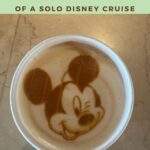 Coffee with a Mickey Mouse design, titled "Pros & Cons of a Solo Disney Cruise.