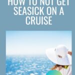 Woman on a cruise ship looking at the ocean, with text about avoiding seasickness.